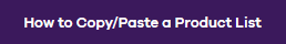 How to Copy/Paste a product list